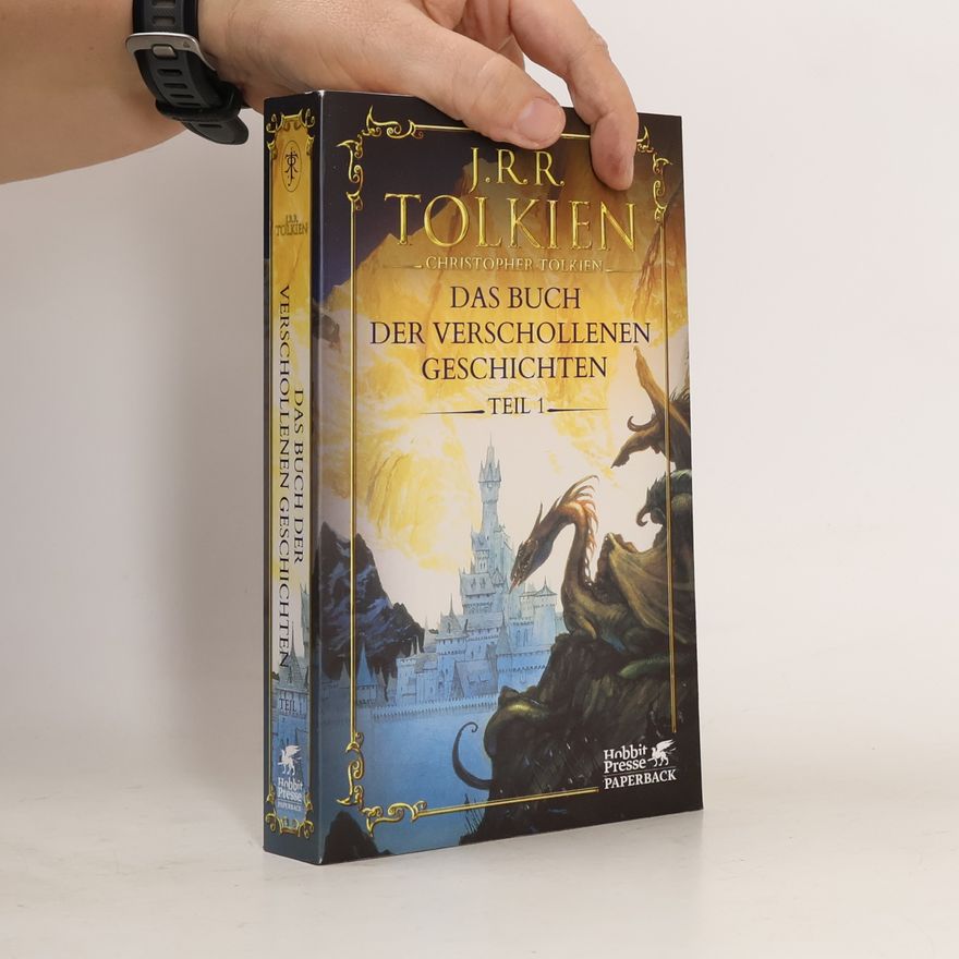 J. R. R. Tolkien Das Buch der verschollenen Geschichten. Teil 1