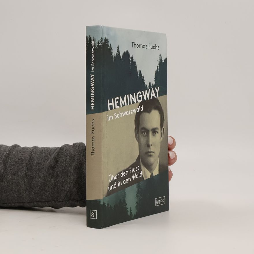 Thomas Fuchs Hemingway im Schwarzwald