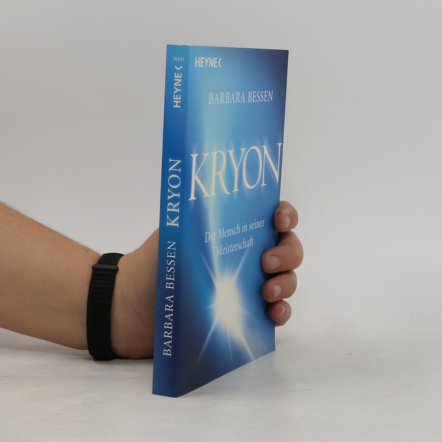 Barbara Bessen Kryon - der Mensch in seiner Meisterschaft