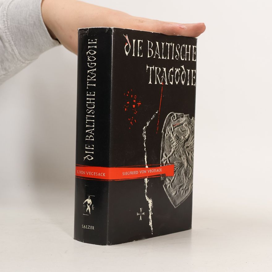 Siegfried von Vegesack Die baltische Tragödie