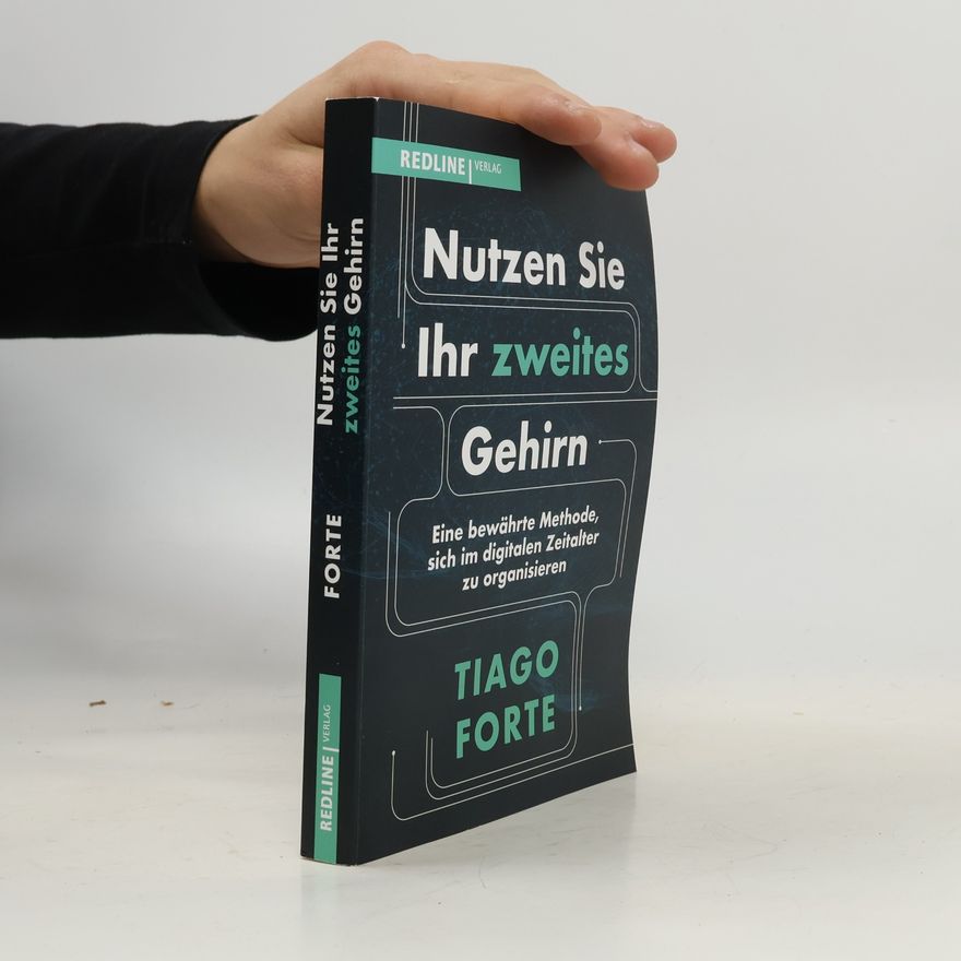 Tiago Forte Nutzen Sie Ihr zweites Gehirn
