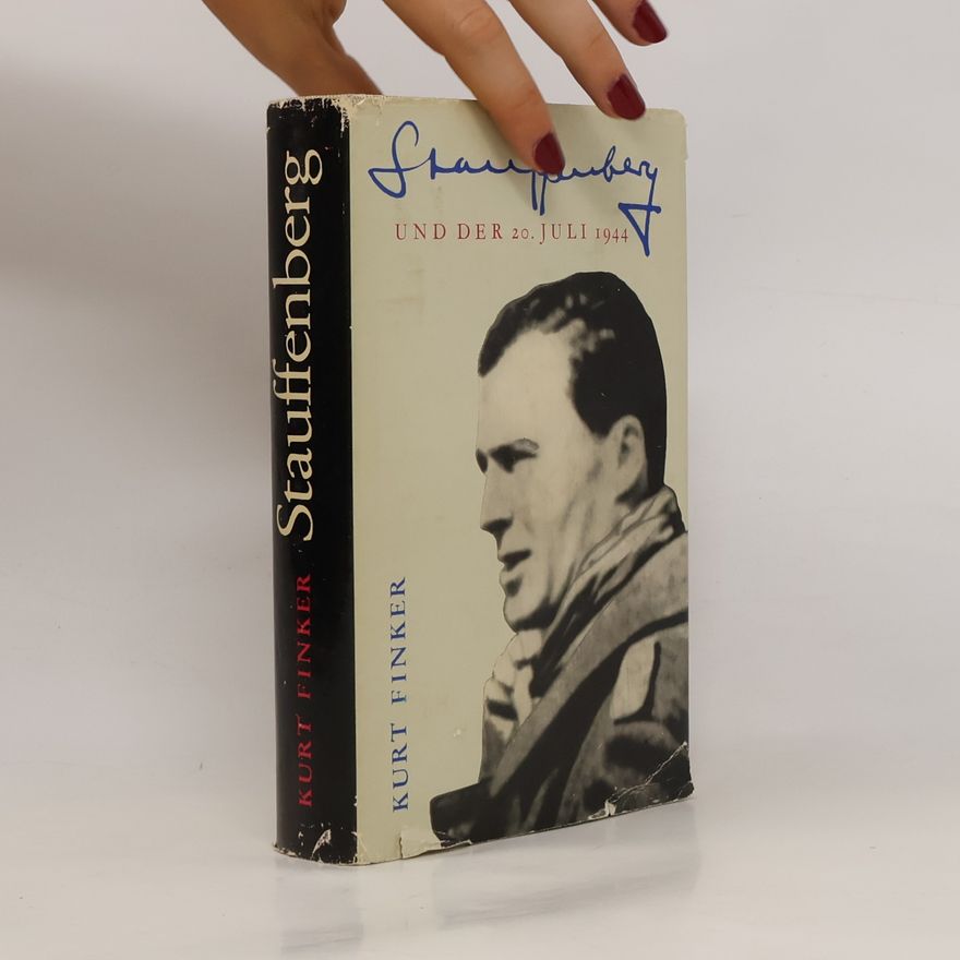 Kurt Finker Stauffenberg und der 20. Juli 1944