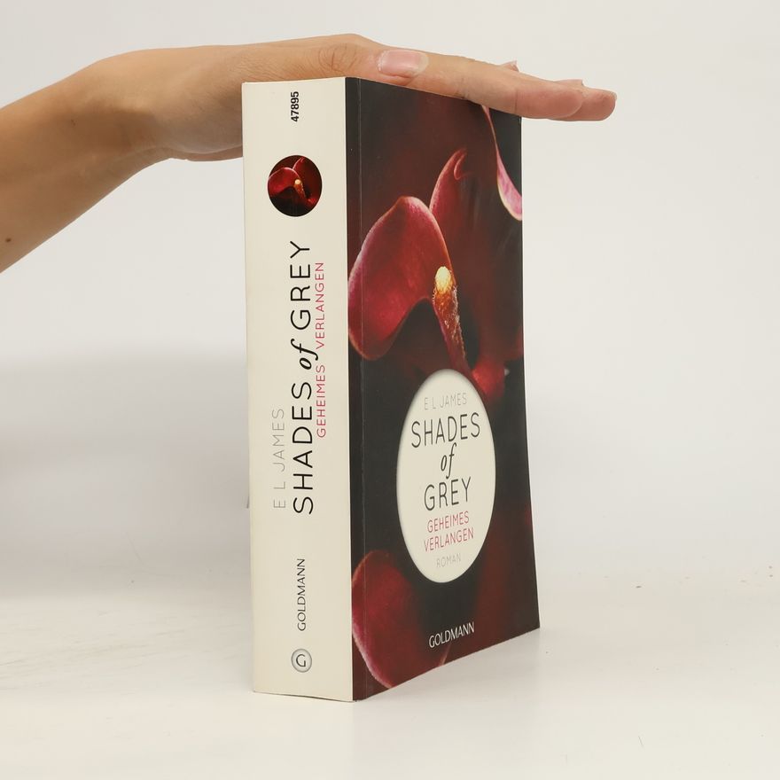 E. L. James Shades of Grey. Geheimes Verlangen