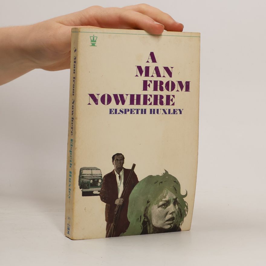 Elspeth Huxley A Man from Nowhere