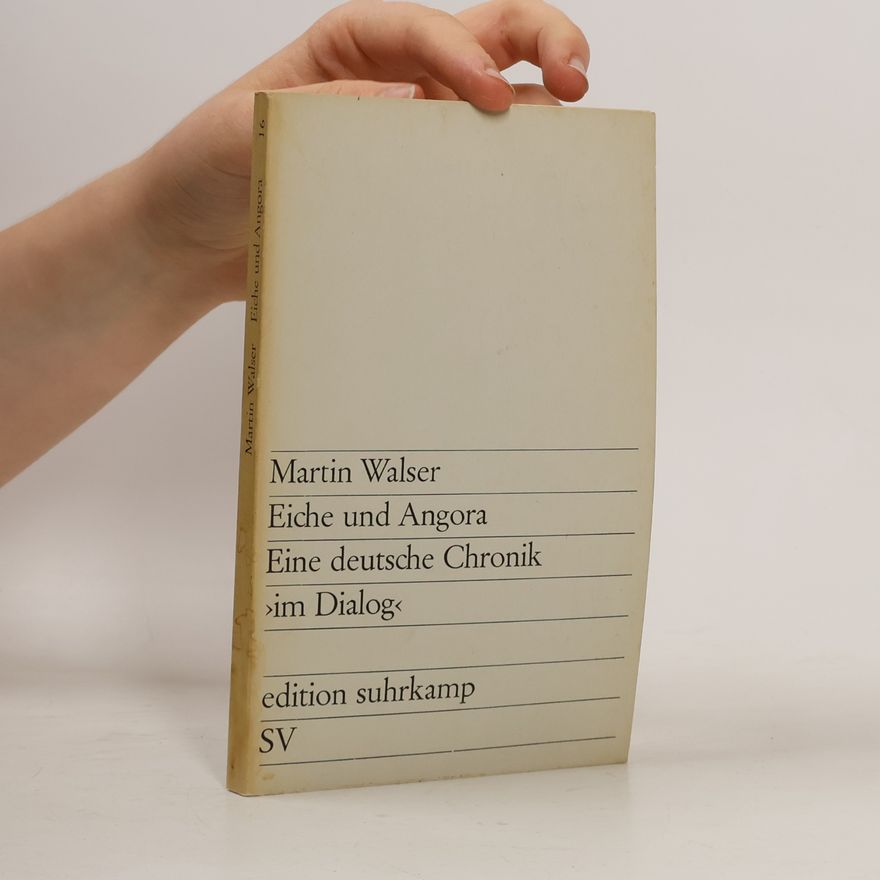 Martin Walser Eiche und Angora. Eine deutsche Chronik