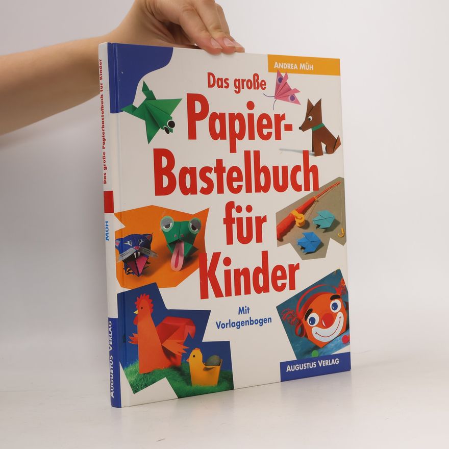 Andrea Müh Das große Papierbastelbuch für Kinder