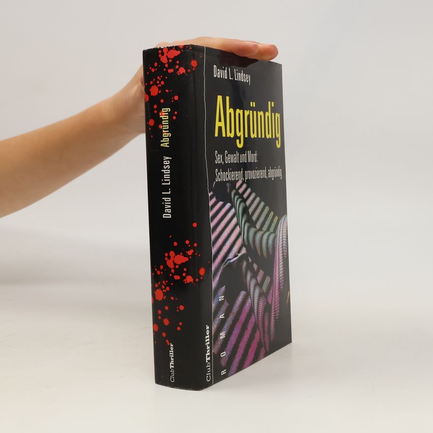 David L. Lindsey Abgründig. Sex, Gewalt und Mord