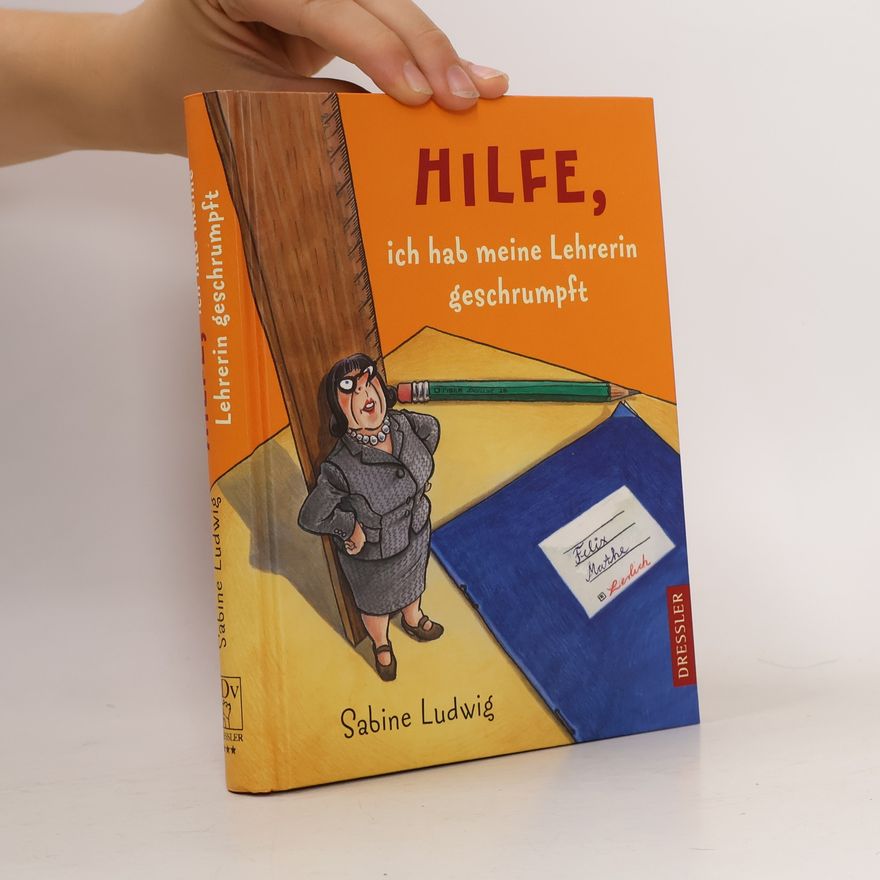 Sabine Ludwig Hilfe, ich hab meine Lehrerin geschrumpft