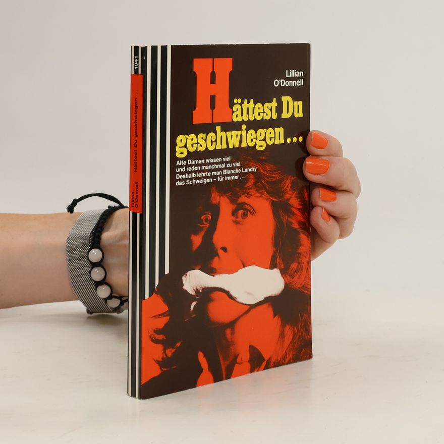 Lillian O'Donnell Hättest Du geschwiegen . . ..