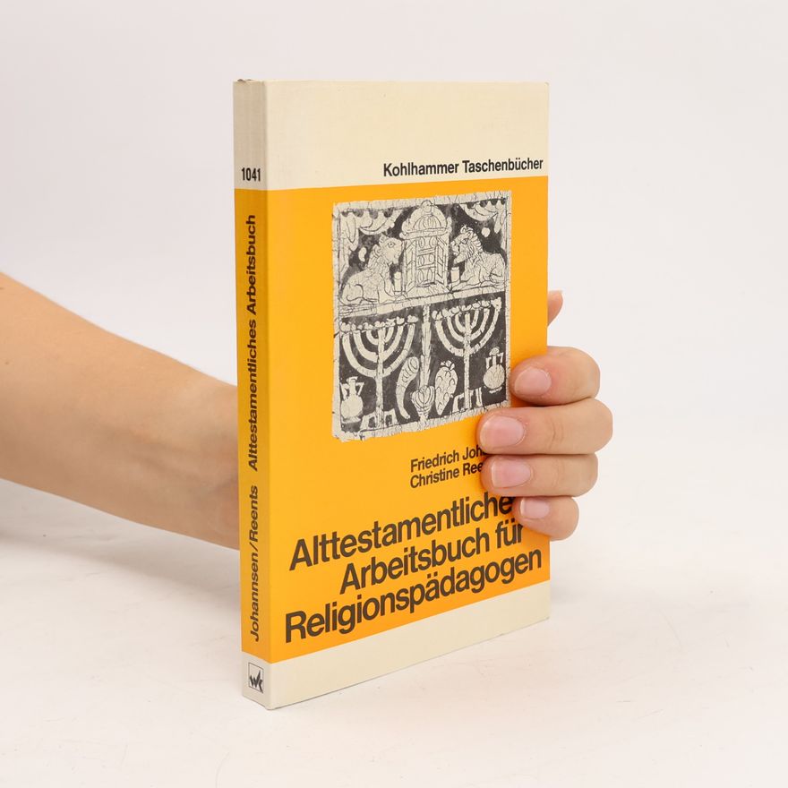 Friedrich Johannsen Alttestamentliches Arbeitsbuch für Religionspädagogen