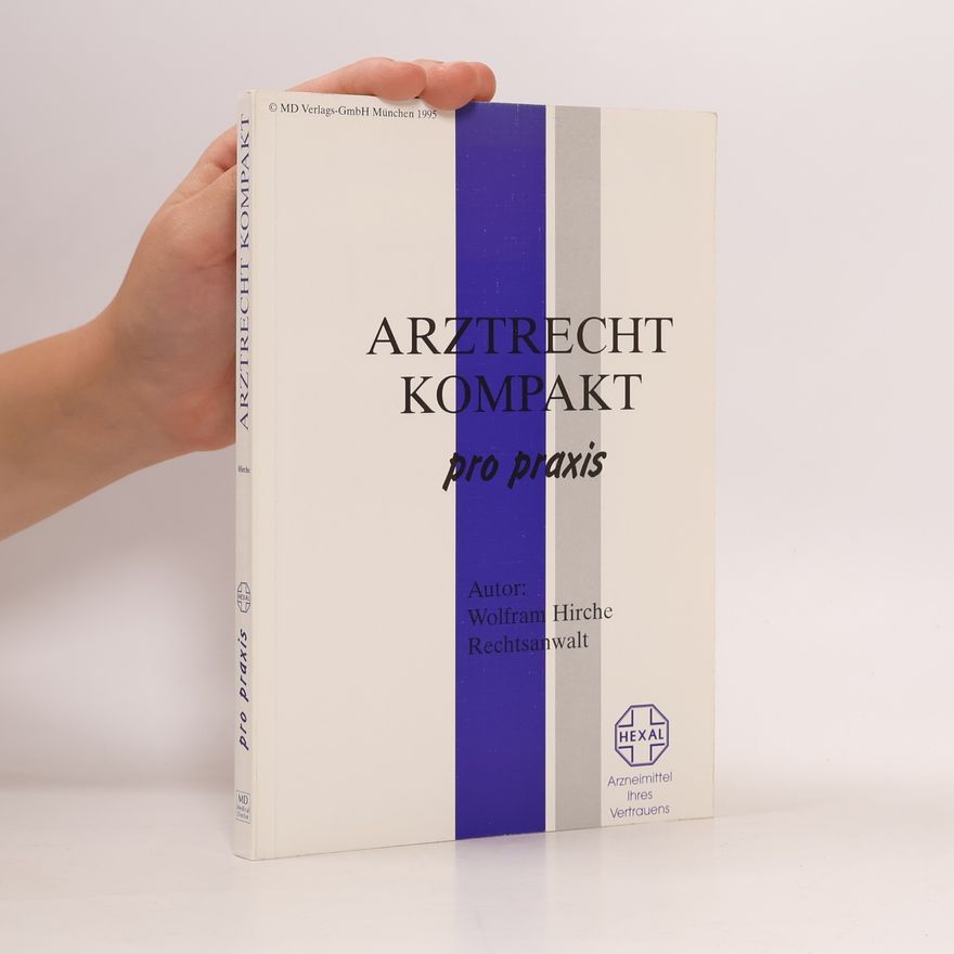 Wolfgang Hirche Forum - 1: Arztrecht Kompakt