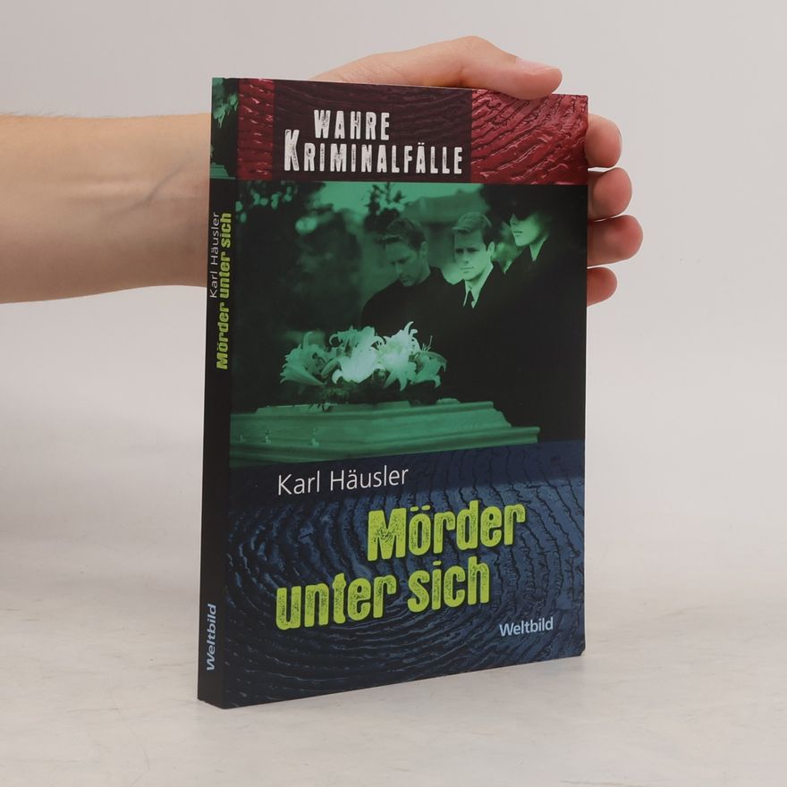Karl Häusler Mörder unter sich
