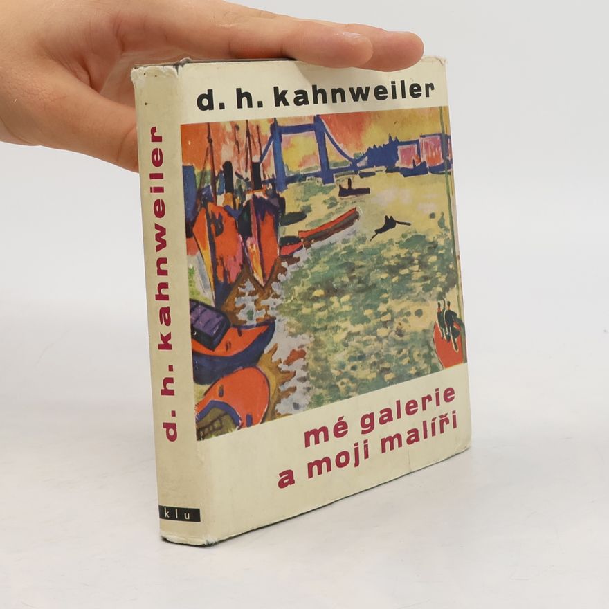 Daniel-Henry Kahnweiler Mé galerie a moji malíři
