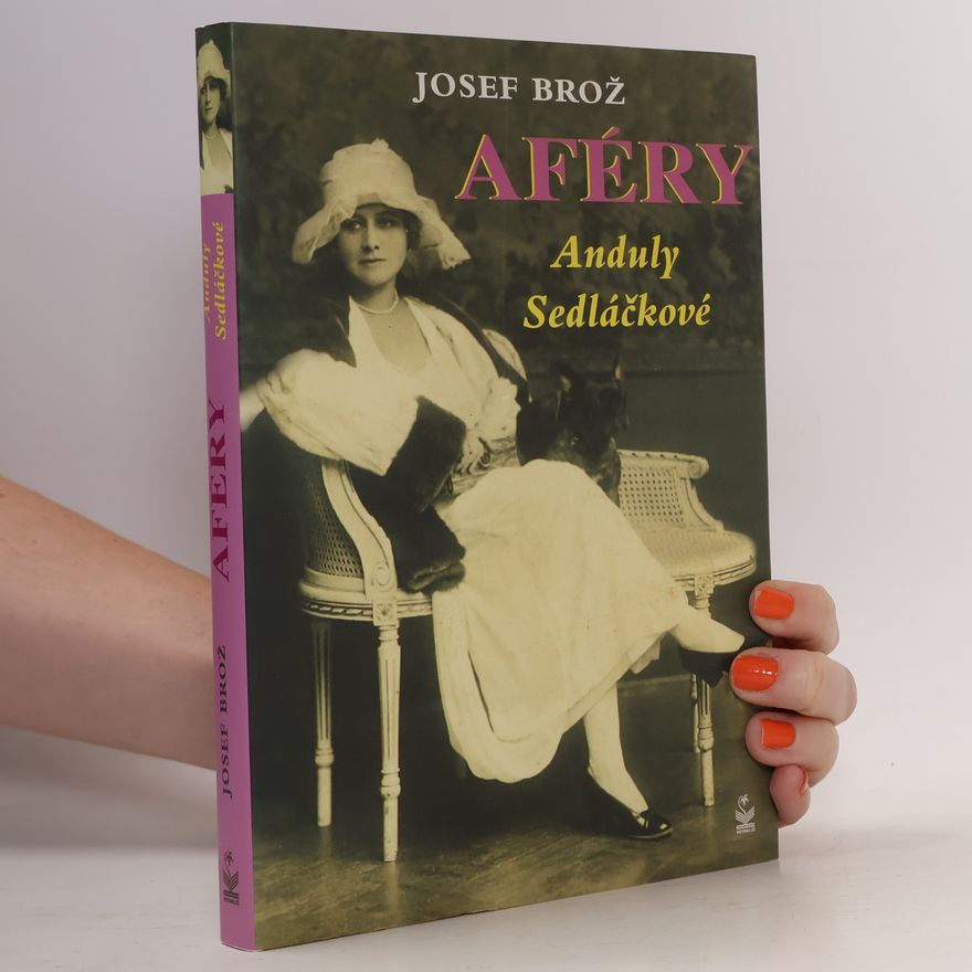 Josef Brož Aféry Anduly Sedláčkové