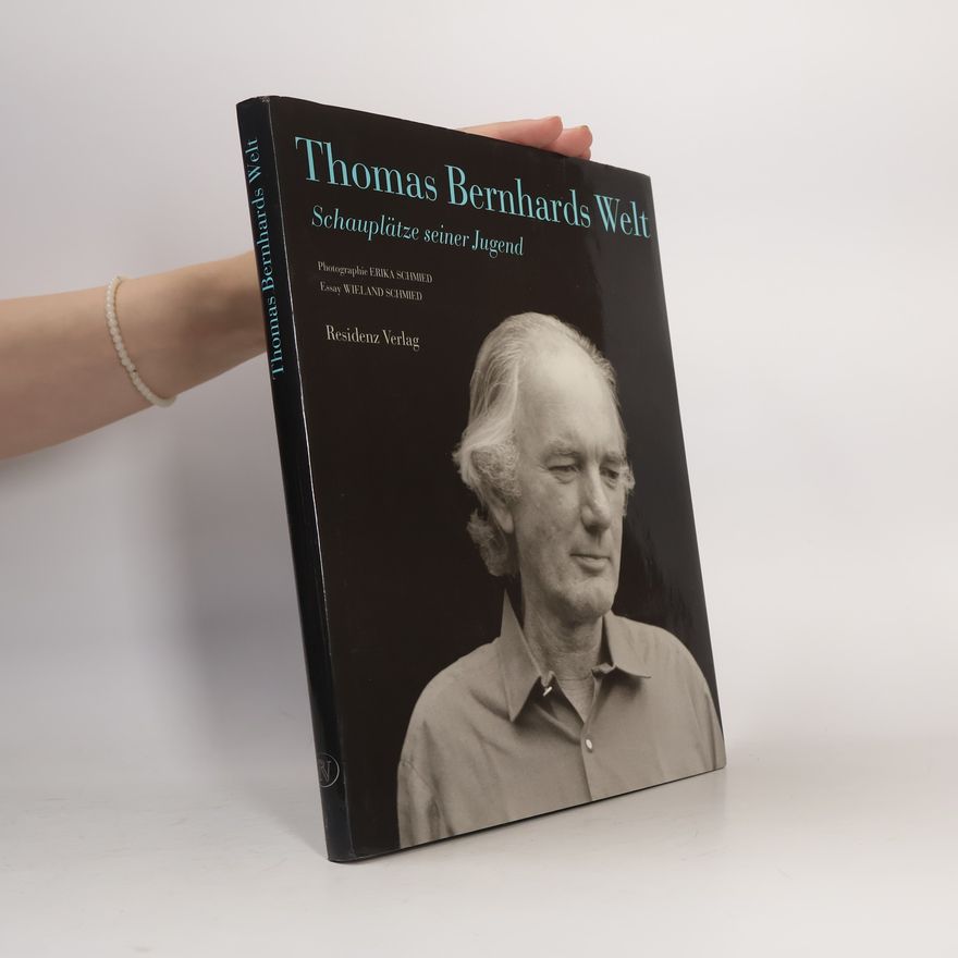 Erika Schmied Thomas Bernhards Welt