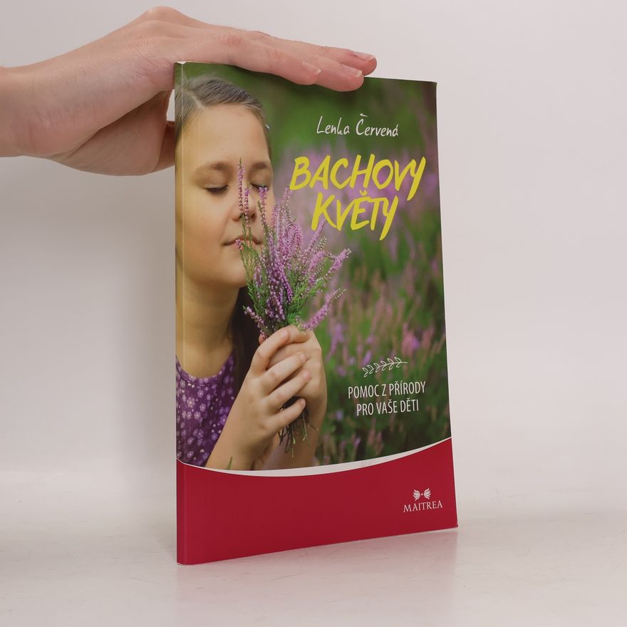 Lenka Červená Bachovy květy - Pomoc z přírody pro vaše děti