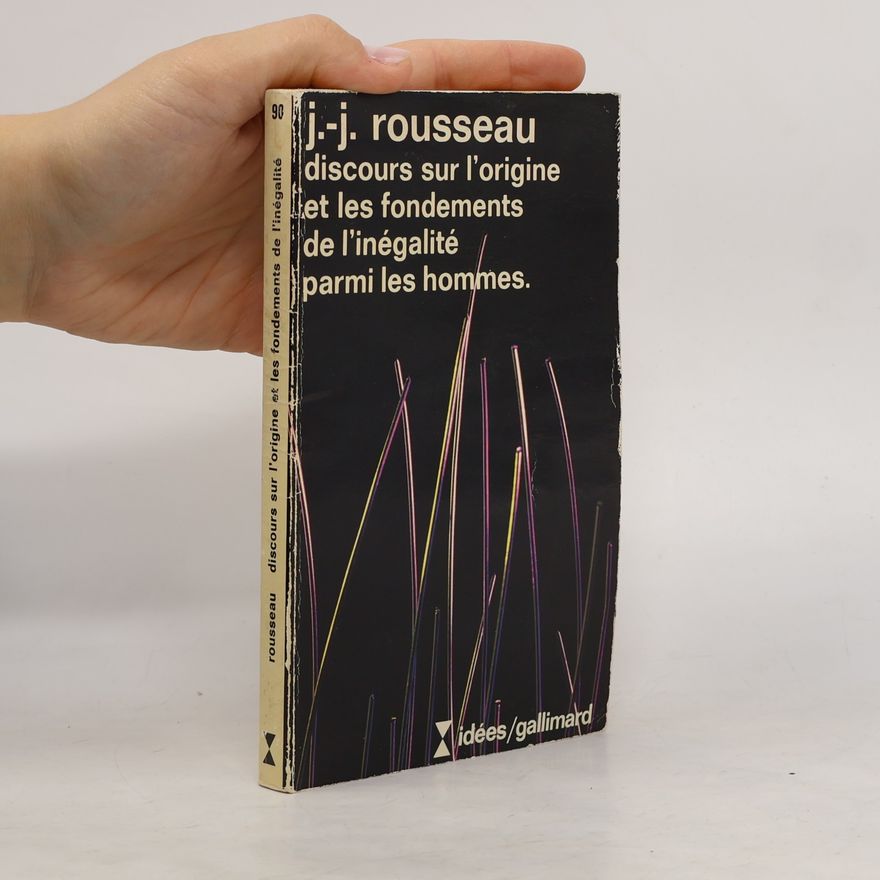 Rousseau discours sur l'origine et les fondements de l'inégalité parmi les hommes.