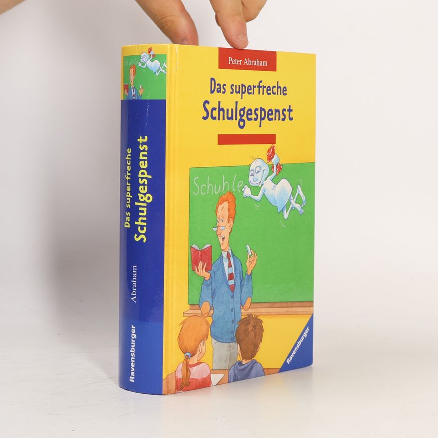 Peter Abraham Das superfreche Schulgespenst
