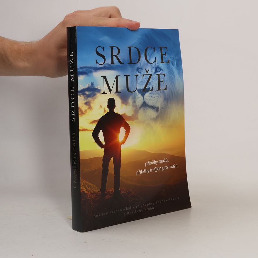 Autorenkollektiv Srdce muže: Příběhy mužů (ne)jen pro muže