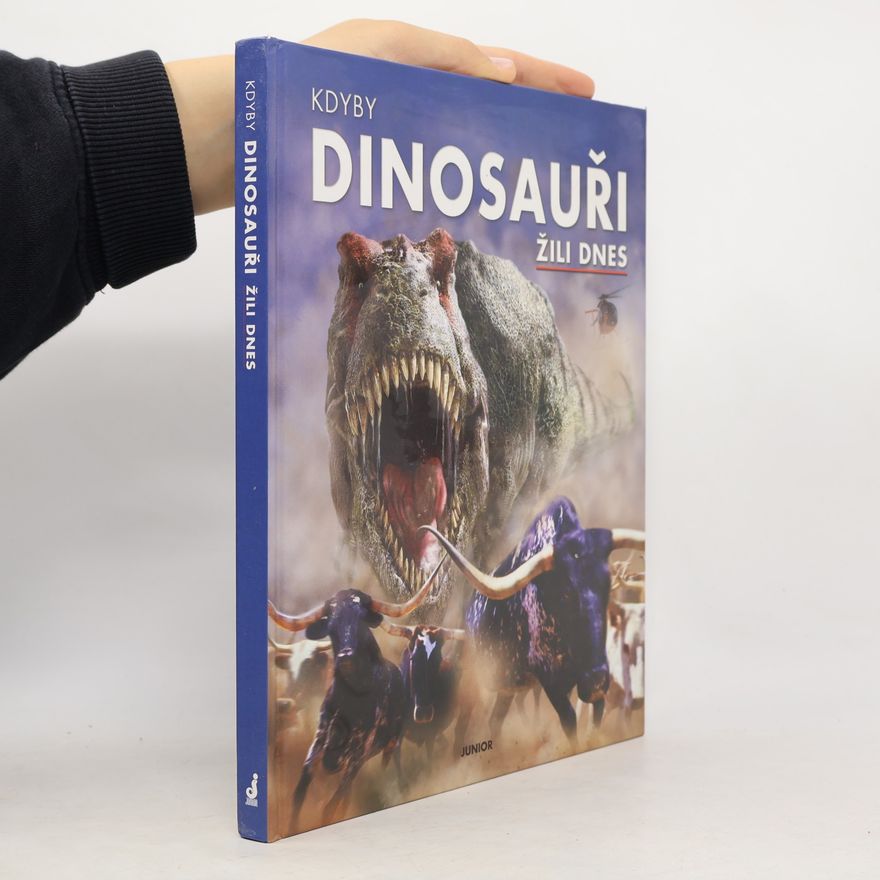 Dougal Dixon Kdyby dinosauři žili dnes