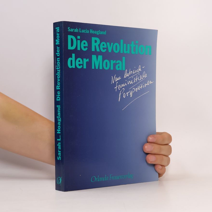 Sarah Hoagland Die Revolution der Moral