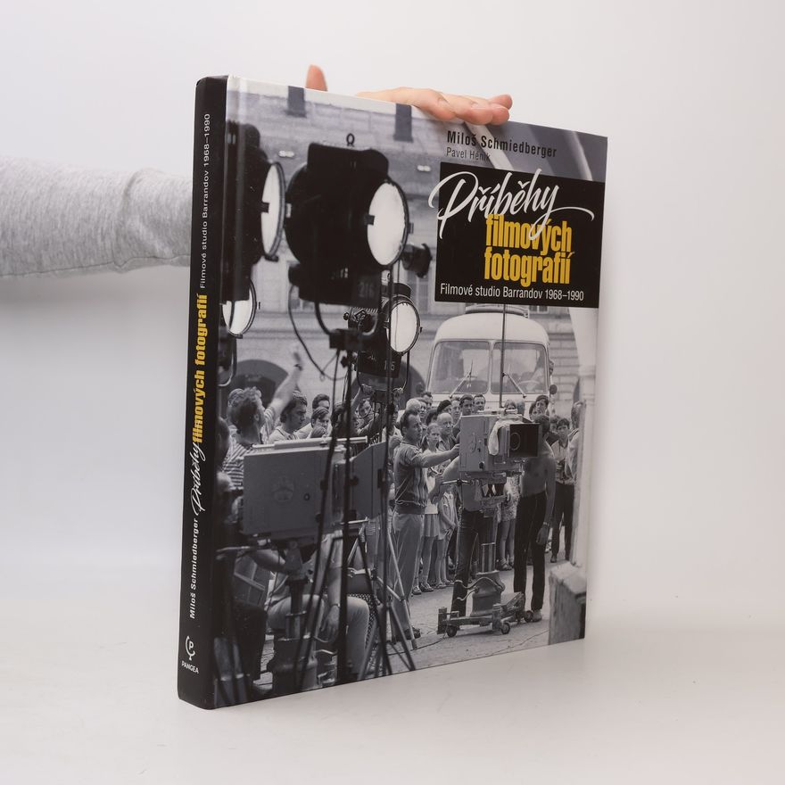 Pavel Hénik Příběhy filmových fotografií : Filmové studio Barrandov 1968-1990