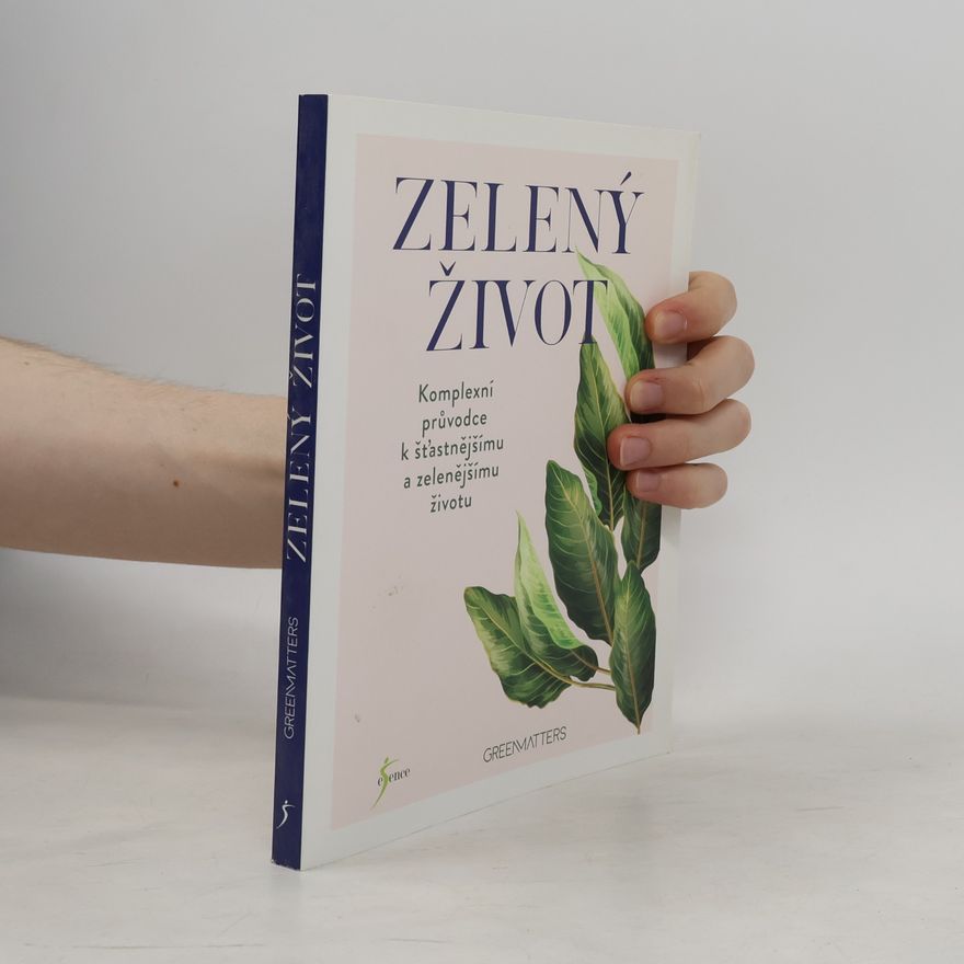 Miroslava Lánská Zelený život : obsáhlý průvodce spokojeným a udržitelným životním stylem