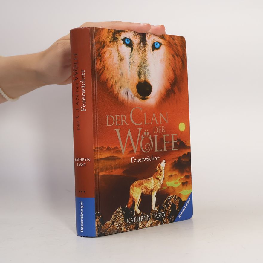 Kathryn Lasky Der Clan der Wölfe: Feuerwächter