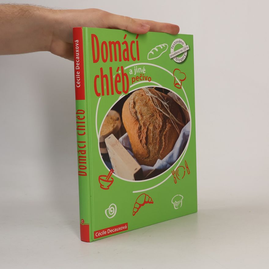 Cécile Decaux Domácí chléb a jiné pečivo