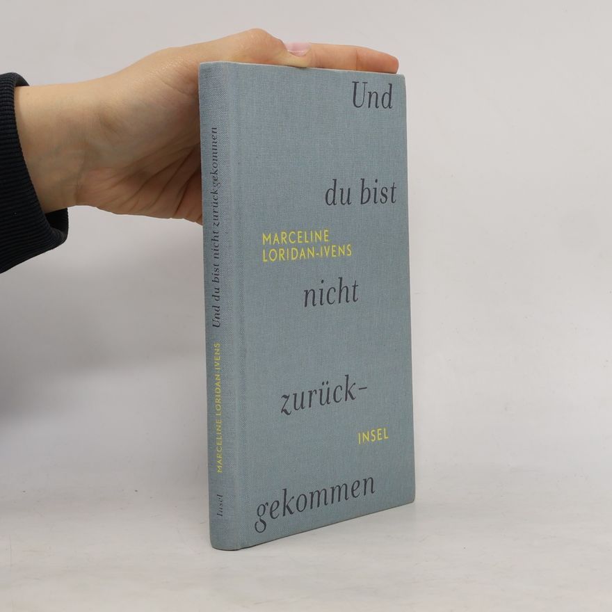 Marceline Loridan Ivens Und du bist nicht zurückgekommen