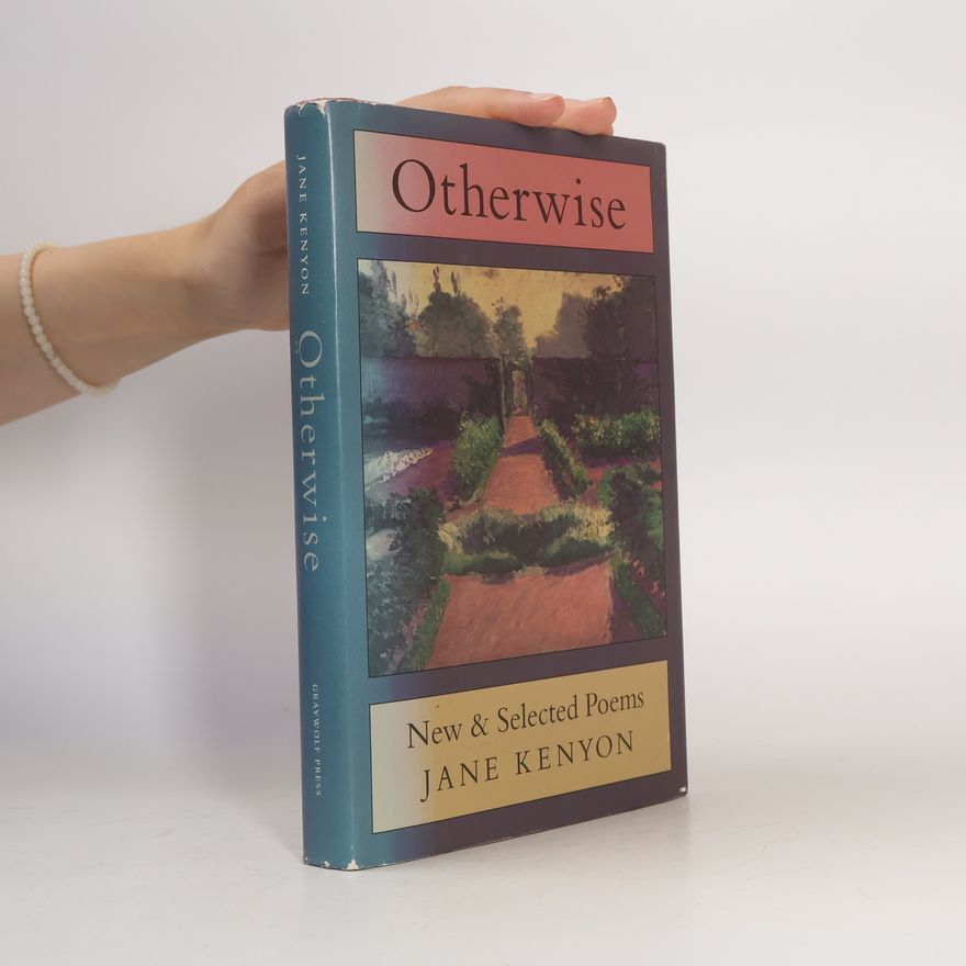 Jane Kenyon Otherwise