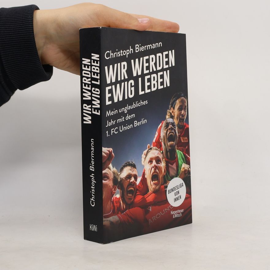 Christoph Biermann Wir werden ewig leben