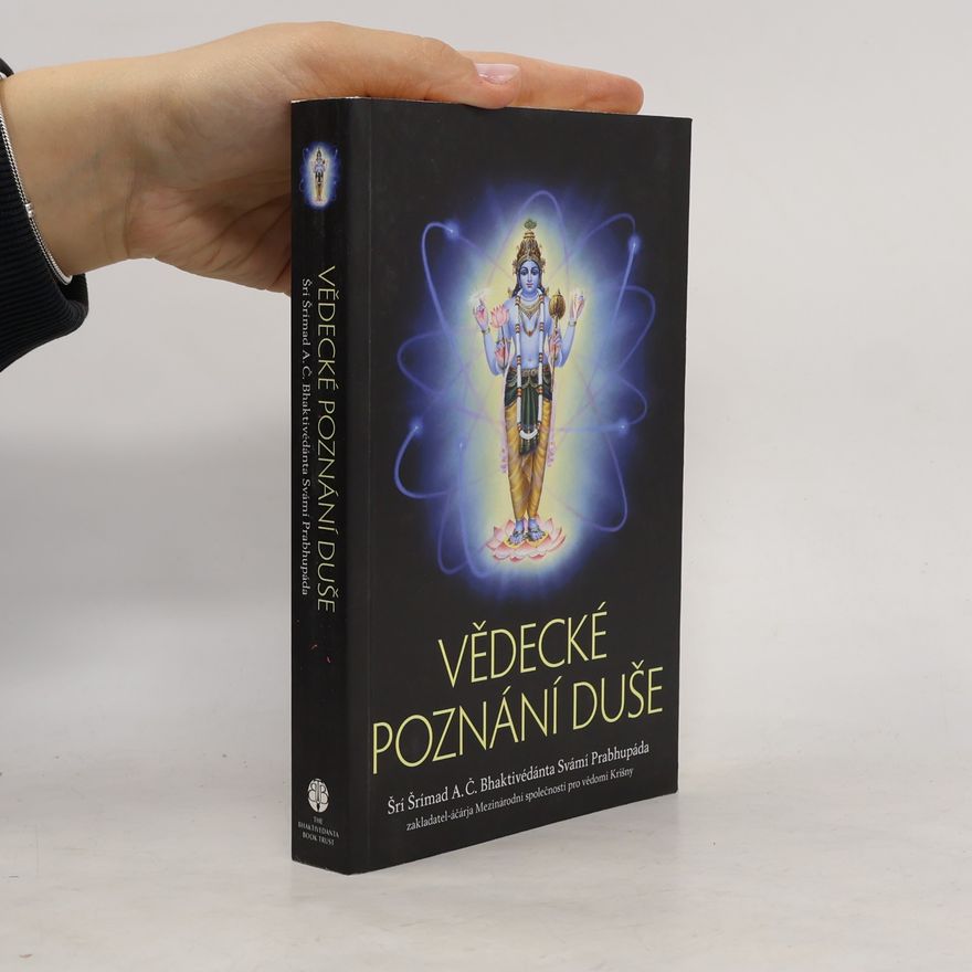 A. C. Bhaktivédánta Svámí Prabhupáda Vědecké poznání duše