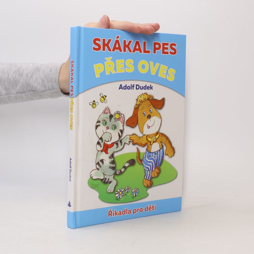 Adolf Dudek Skákal pes přes oves. Říkadla pro děti