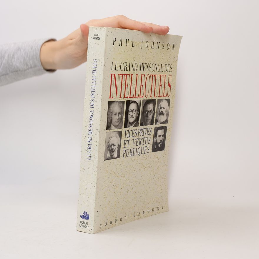 Paul Johnson Le grand mensonge des intellectuels