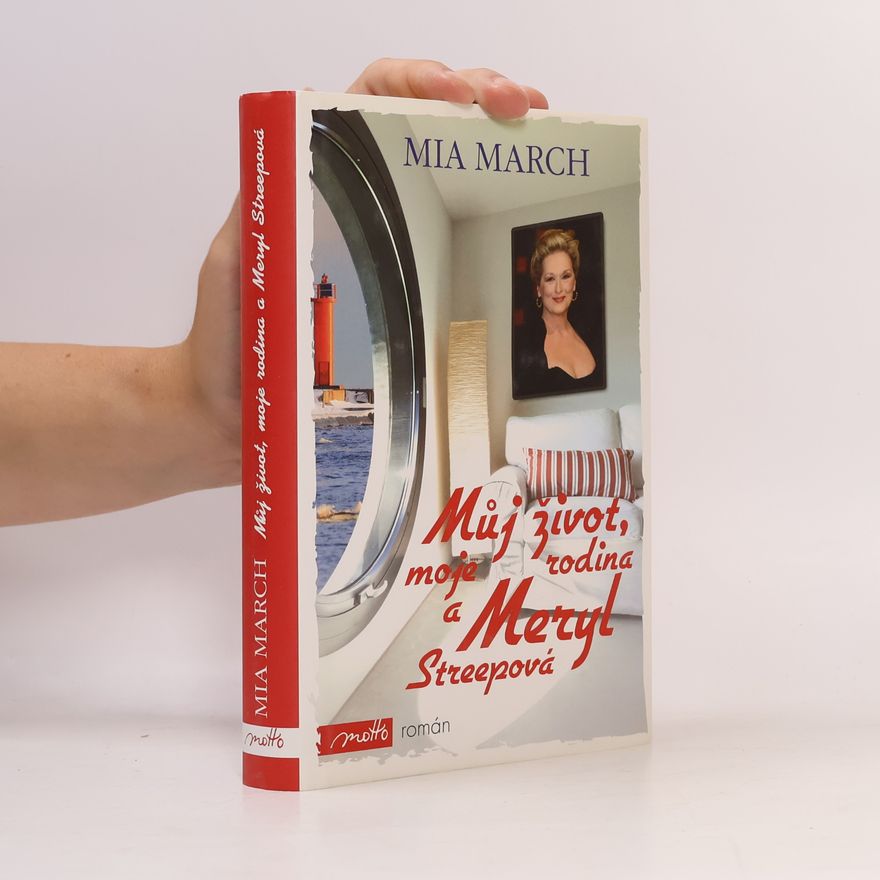 Mia March Můj život, moje rodina a Meryl Streepová