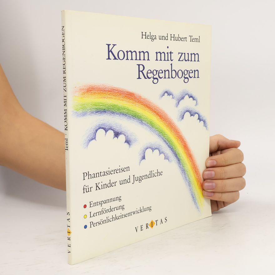 Helga Teml Komm mit zum Regenbogen