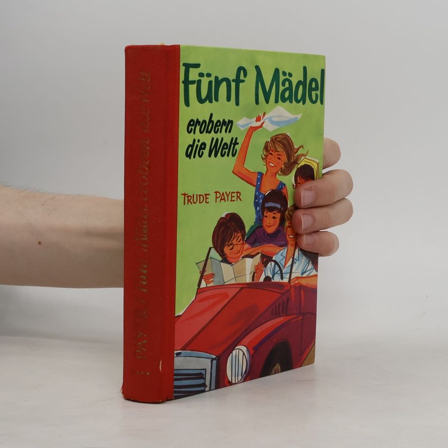 Trude Payer Fünf Mädel erobern die Welt