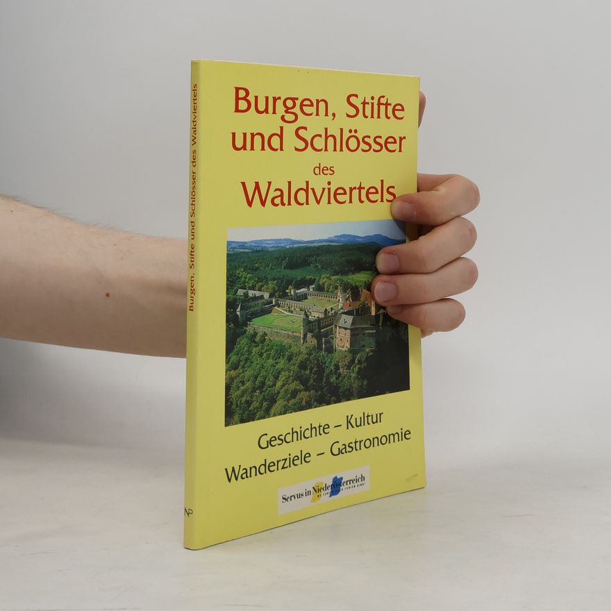 Various authors Burgen, Stifteund Schlösser des Waldviertels