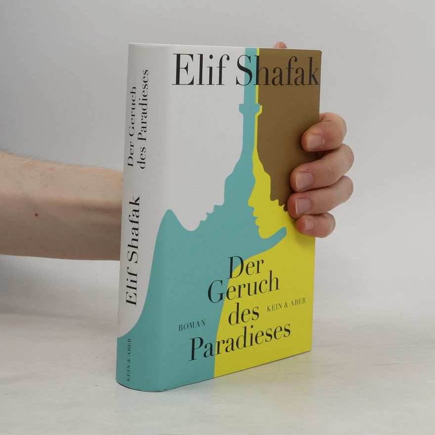 Elif Şafak Der Geruch des Paradieses