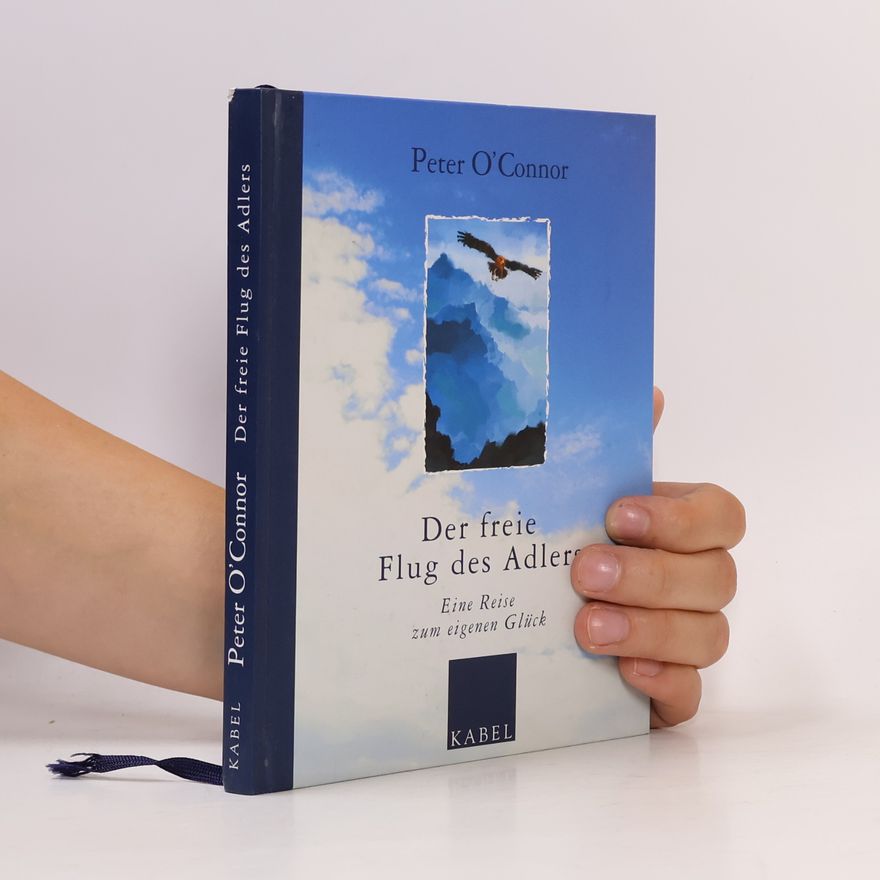 Peter OConnor Der freie Flug des Adlers