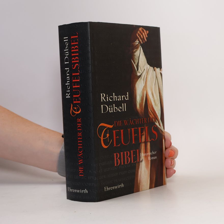 Richard Dübell Die Wächter der Teufelsbibel