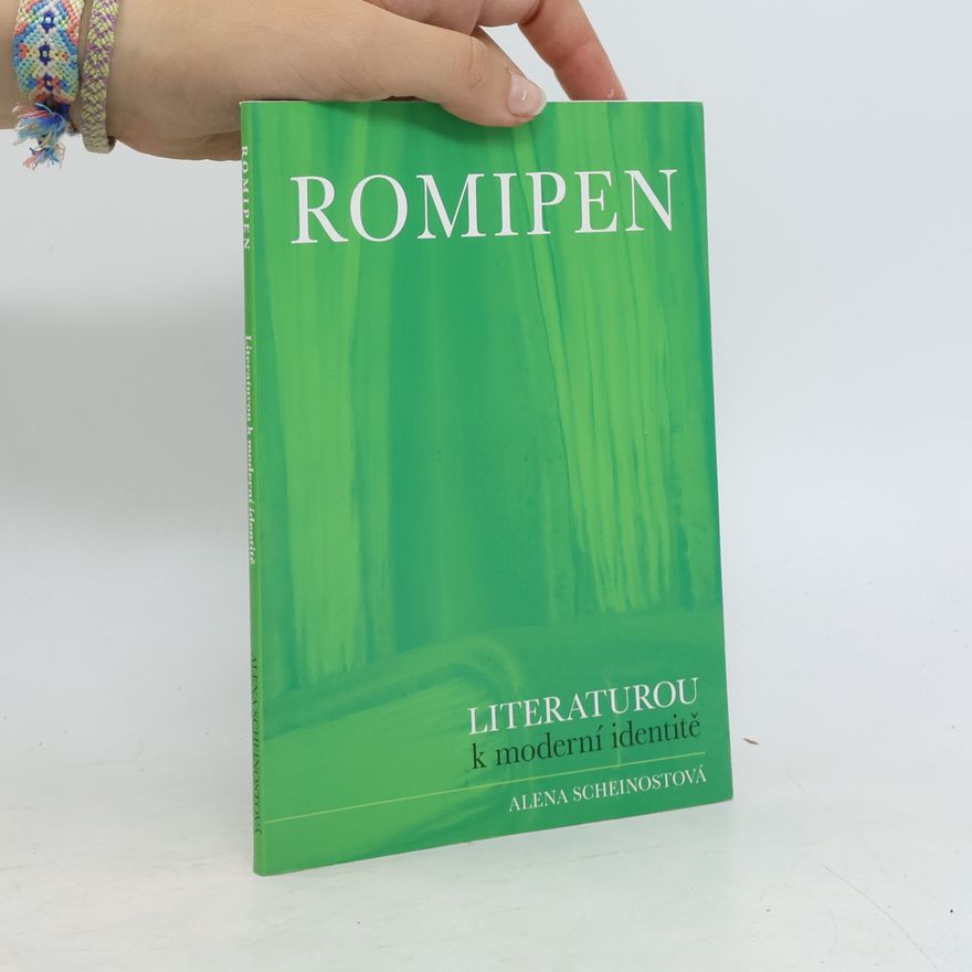 Alena Scheinostová Romipen: Literaturou k moderní identitě