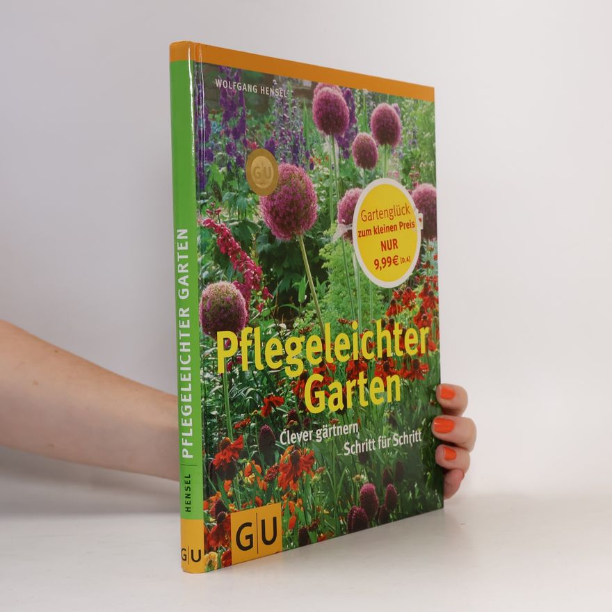 Wolfgang Hensel Pflegeleichter Garten