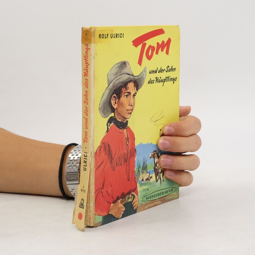 Rolf Ulrici Tom und der Sohn des Häuptlings