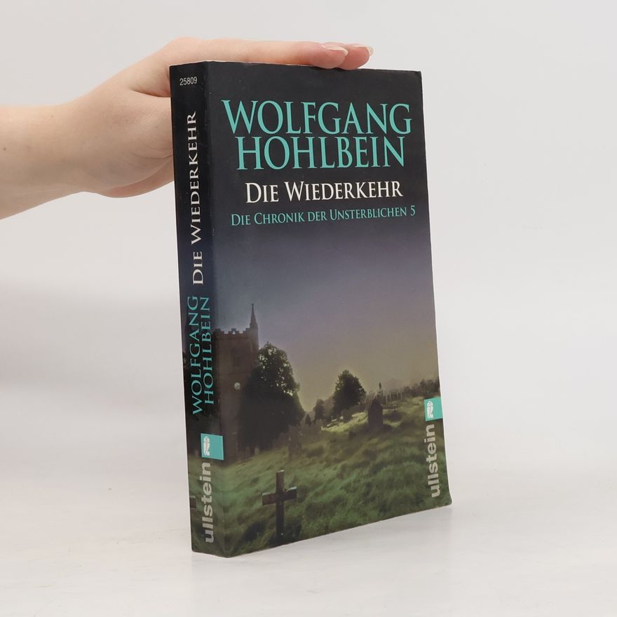 Wolfgang Hohlbein Die Chronik der Unsterblichen. Die Wiederkehr