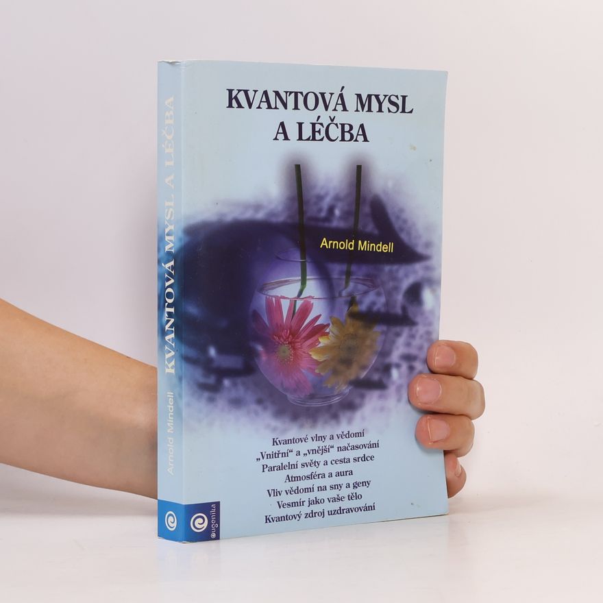 Arnold Mindell Kvantová mysl a léčba