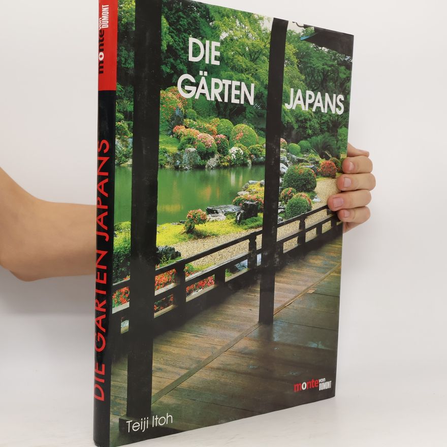 Teiji Itō Die Gärten Japans: 50 Gärten mit Beschreibung