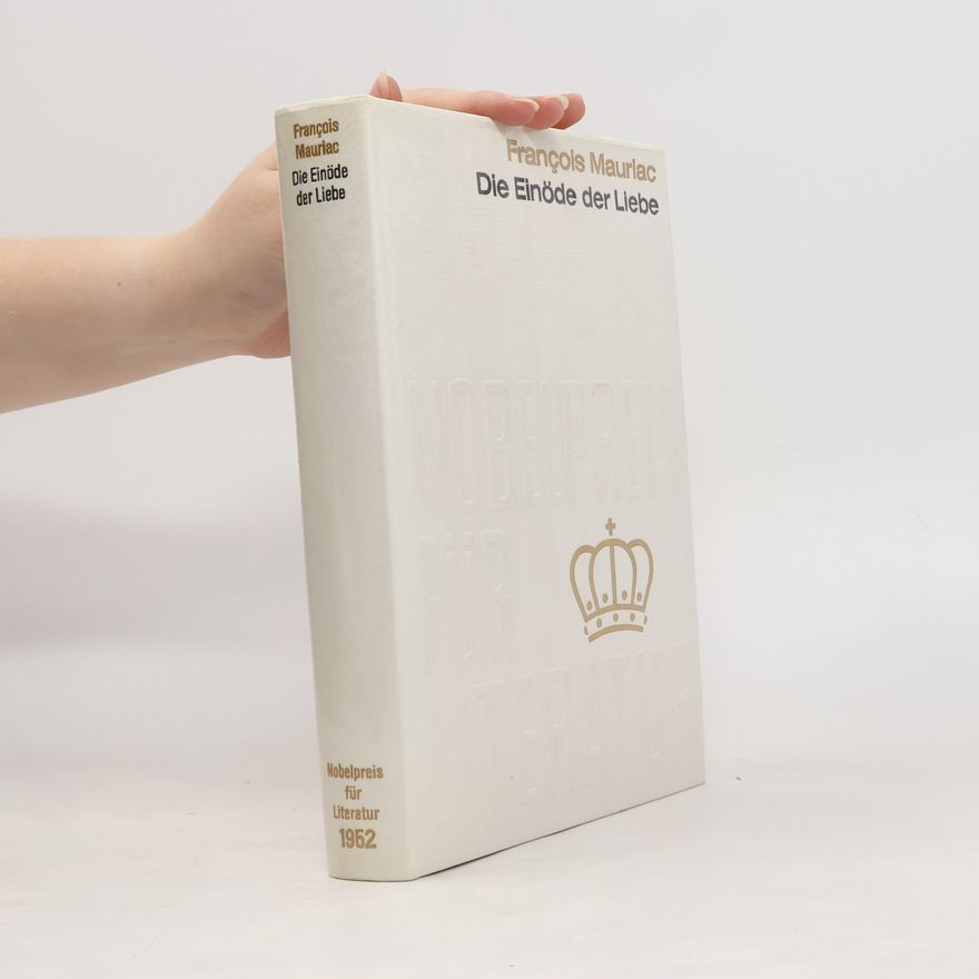François Mauriac Die Einöde der Liebe
