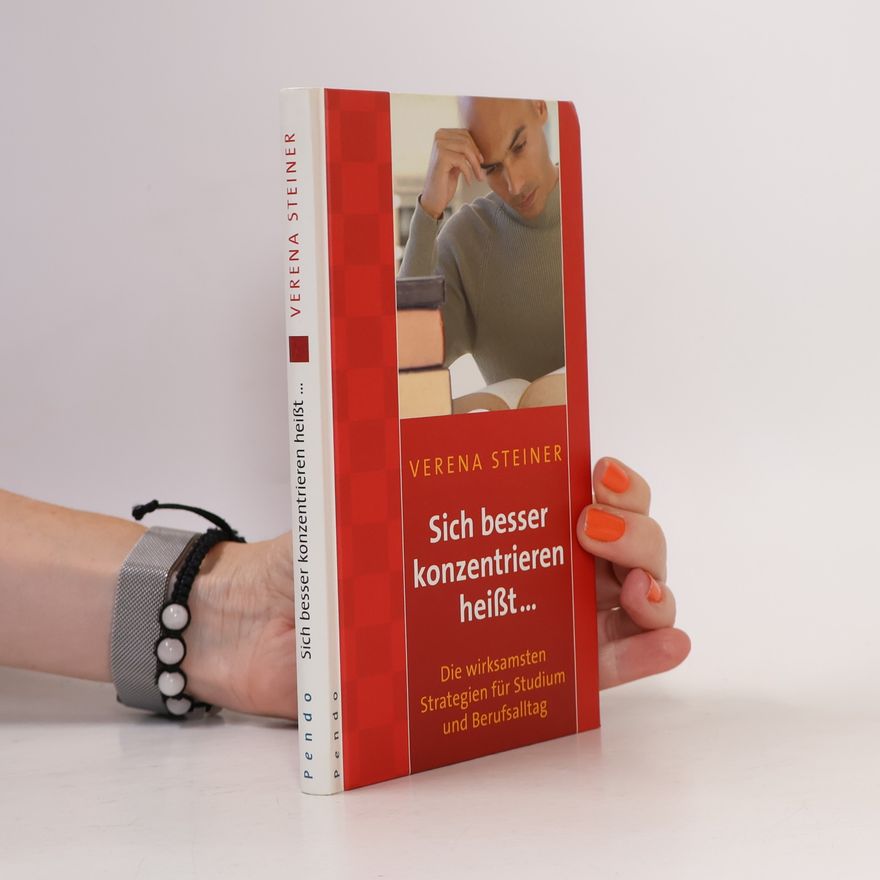 Verena Steiner Sich besser konzentrieren heißt ...